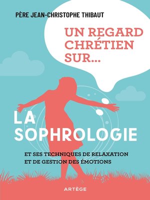 cover image of Un regard chrétien sur... la sophrologie
